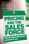 Andreas (Hinterhuber and Partners Hinterhuber, Andreas Hinterhuber, Stephan Liozu, Stephan M Liozu - Pricing and the Sales Force