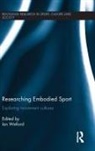 Ian Wellard, Ian Wellard, Wellard Ian - Researching Embodied Sport