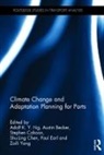 Adolf K. Y. (University of Manitoba Ng, Adolf K. Y. Becker Ng, Austin Becker, Becker Austin, Stephen Cahoon, Cahoon Stephen... - Climate Change and Adaptation Planning for Ports