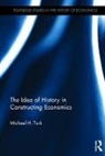 Michael H Turk, Michael H. Turk, Turk Michael H. - Idea of History in Constructing Economics