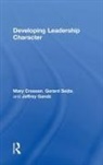 Mary Crossan, Mary Seijts Crossan, Crossan Mary, Jeffrey Gandz, Gandz Jeffrey, Gerard Seijts... - Developing Leadership Character