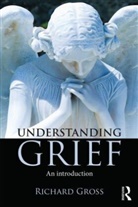 Richard Gross, Gross Richard - Understanding Grief