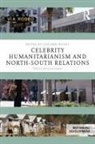 Lisa Ann Richey, Lisa Ann (University of Roskilde Richey, Lisa Ann Richey, Richey Lisa Ann - Celebrity Humanitarianism and North-South Relations