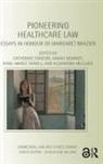 Catherine Devaney Stanton, Sarah Devaney, Devaney Sarah, Anne-Maree Farrell, Alexandra Mullock, Mullock Alexandra... - Pioneering Healthcare Law