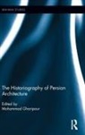 Mohammad (Morgan State University Gharipour, Mohammad Gharipour, Gharipour Mohammad - Historiography of Persian Architecture