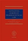 Maria Isabel (Partner Manley, Maria Isabel Manley, Manley Maria Isabel, Marina Vickers, Vickers Marina - Navigating European Pharmaceutical Law