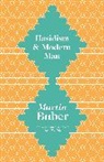 Martin Buber, Maurice Friedman - Hasidism and Modern Man