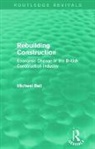 Michael Ball - Rebuilding Construction (Routledge Revivals)
