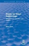 Albert Hunt, Hunt Albert - Hopes for Great Happenings (Routledge Revivals)