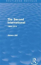 James Joll, James (Nfa Statement Returned Joll, Joll James - Second International (Routledge Revivals)