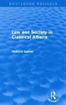 Richard Garner, Richard (Adelphi University) Garner - Law and Society in Classical Athens (Routledge Revivals)