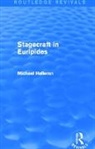 Michael Halleran - Stagecraft in Euripides (Routledge Revivals)