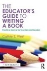Cathie E West, Cathie E. West, Cathie E. (Granite Falls School District West, West Cathie E. - Educator''s Guide to Writing a Book