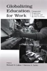Richard D. Carter Lakes, Patricia a Carter, Patricia A. Carter, Richard D Lakes, Richard D. Lakes - Globalizing Education for Work