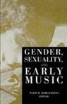 Todd C. Borgerding, Todd C Borgerding, Todd C. Borgerding, Borgerding Todd C. - Gender, Sexuality, and Early Music