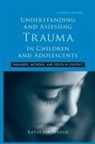 Kathleen Nader, Kathleen (Private Practice Nader, Nader Kathleen - Understanding and Assessing Trauma in Children and Adolescents