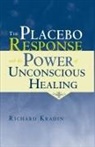 Richard Kradin, Kradin Richard - Placebo Response and the Power of Unconscious Healing