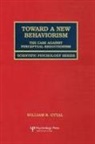 William R Uttal, William R. Uttal, Uttal William R. - Toward a New Behaviorism