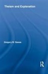 Gregory W Dawes, Gregory W. Dawes, Dawes Gregory W. - Theism and Explanation