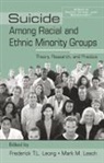 Frederick T.l. Leach Leong, Mark M Leach, Leach Mark M., Frederick T L Leong, Frederick T.L. Leong - Suicide Among Racial and Ethnic Minority Groups