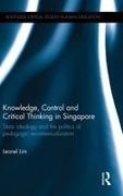 Leonel Lim, Lim Leonel - Knowledge, Control and Critical Thinking in Singapore State Ideology and the Politics of Pedagogic Recontextualization