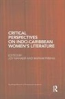 Joy Pirbhai Mahabir, Joy Mahabir, Mahabir Joy, Mariam Pirbhai, Pirbhai Mariam - Critical Perspectives on Indo-Caribbean Women''s Literature