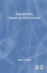 Steven Vertovec, Vertovec Steven - Superdiversity