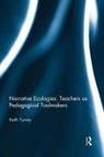 Keith Turvey - Narrative Ecologies: Teachers As Pedagogical Toolmakers