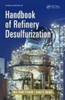 Nour Shafik El-Gendy, Nour Shafik (October University for Mode El-Gendy, Nour Shafik Speight El-Gendy, El-Gendy Nour Shafik, James G. Speight, Speight James G. - Handbook of Refinery Desulfurization