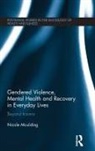 Nicole Moulding, Moulding Nicole - Gendered Violence, Abuse and Mental Health in Everyday Lives