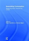 Robin (University of Melbourne Canniford, Domen Bajde, Bajde Domen, Robin Canniford, Canniford Robin - Assembling Consumption