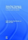 David Duran, Duran David, Keith Topping, Keith (University of Dundee Topping, Topping Keith, Hilde van Keer... - Using Peer Tutoring to Improve Reading Skills