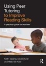 David Duran, Duran David, Keith Topping, Keith (University of Dundee Topping, Topping Keith, Hilde van Keer... - Using Peer Tutoring to Improve Reading Skills