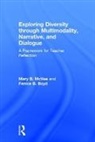 Fenice B. Boyd, Boyd Fenice B., Mary B. McVee, Mary B. Boyd Mcvee, McVee Mary B. - Exploring Diversity Through Multimodality, Narrative, and Dialogue