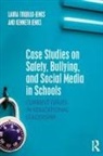 Kenneth Jenks, Jenks Kenneth, Laura Trujillo-Jenks, Laura (Texas Women''s University Trujillo-Jenks, Trujillo-Jenks Laura - Case Studies on Safety, Bullying, and Social Media in Schools