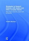 Christine Macintyre, Christine (Moray House School of Educat Macintyre, Macintyre Christine - Strategies to Support Children With Autism and Other Complex Needs