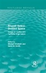 Michael Smith Chisholm, Michael Chisholm, Chisholm Michael, David M. Smith - Shared Space: Divided Space