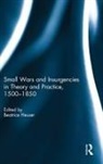 Beatrice (University of Reading Heuser, Beatrice Heuser - Small Wars and Insurgencies in Theory and Practice, 1500-1850