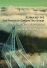Karen Trapenberg Frick, Karen Trapenberg (University of California Frick, Frick Karen Trapenberg - Remaking the San Franciscooakland Bay Bridge