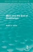 Bryan Turner, Bryan (City University of New York Turner, Bryan S Turner, Bryan S. Turner,  Turner Bryan - Marx and the End of Orientalism (Routledge Revivals)
