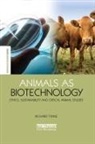Richard Twine, Twine Richard - Animals As Biotechnology