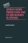 Lyndsey Nickels, Nickels Lyndsey - Spoken Word Production and Its Breakdown in Aphasia