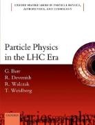 Giles Barr, Giles (Associate Professor of Physics Barr, Barr Giles, Robin Devenish, Devenish Robin, Roman Walczak... - Particle Physics in the Lhc Era