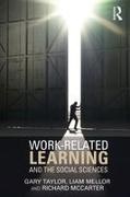 Richard McCarter, Richard (Sheffield Hallam University McCarter, Liam Mellor, Liam (Sheffield Hallam University Mellor, Gary Taylor, … - Work-Related Learning and the Social Sciences