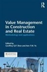 Geoffrey Q. P. (Hong Kong Polytechnic Univer Shen, Geoffrey Q. P. Yu Shen, Geoffrey Q. P. Shen, Shen Geoffrey Q. P., Ann T. W. Yu, Yu Ann T. W. - Value Management in Construction and Real Estate