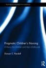 Duncan Randall, Randall Duncan - Pragmatic Children''s Nursing