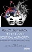 Michael Kane Heazle, Michael Heazle, Heazle Michael, John Kane, Kane John - Policy Legitimacy, Science and Political Authority Knowledge and Action in Liberal Democracies