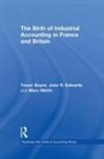 Trevor Boyns, Trevor Edwards Boyns, Boyns Trevor, John R Edwards, John R. Edwards, Edwards John R.... - Birth of Industrial Accounting in France and Britain
