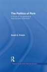 Scott A Frisch, Scott A. Frisch, Frisch Scott A. - Politics of Pork