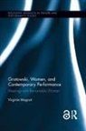 Virginie Magnat, Magnat Virginie - Grotowski, Women, and Contemporary Performance